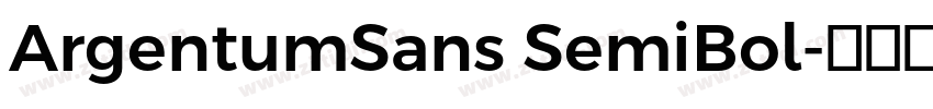 ArgentumSans SemiBol字体转换 ArgentumSans SemiBol字体转换